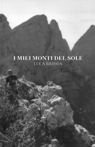 Luca Bridda, I miei Monti del Sole, libro narrativa.